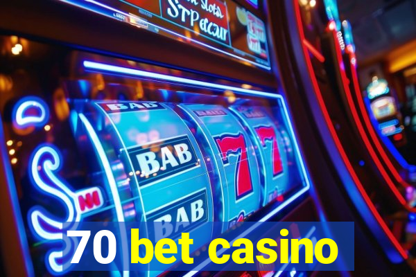 70 bet casino